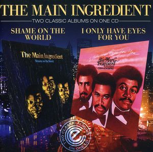 Shame On The World/ I Only Have Eyes For You [Import] , The Main Ingredient