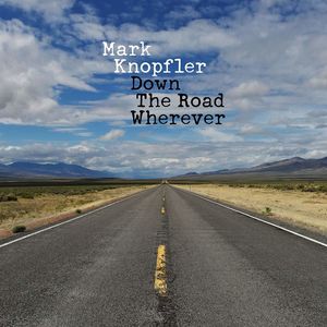Down The Road Wherever , Mark Knopfler
