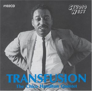 Transfusion , Chico Hamilton
