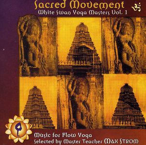 Sacred Movement: White Swan Yoga Masters, Vol. 1 , Various Artists