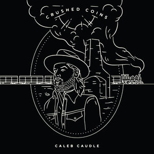 Crushed Coins , Caleb Caudle