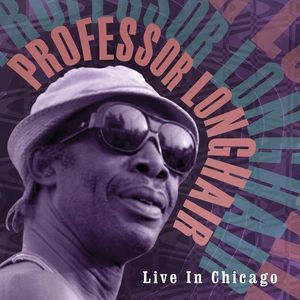 Live in Chicago , Professor Longhair
