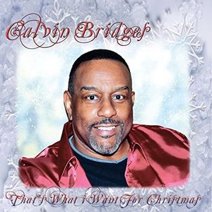 That's What I Want for Christmas , Calvin Bridges