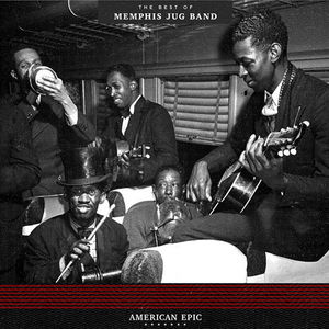 American Epic: The Best Of Memphis Jug Band , Memphis Jug Band