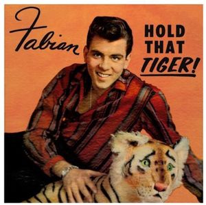 Hold That Tiger , Fabian