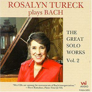 Rosalyn Tureck Plays Bach: Great Solo Works 2 , Rosalyn Tureck