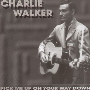 Pick Me Up on Your Way , Charlie Walker