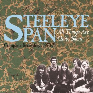 All Things Are Quite Silent: Complete Recordings 1970-1971 [Import] , Steeleye Span
