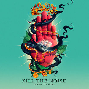 Kill The Noise, Occult Classic [Explicit Content]