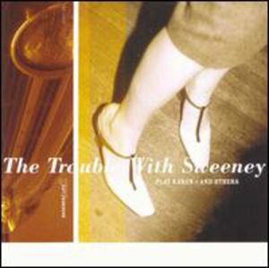 Play Karen and Others , The Trouble With Sweeney