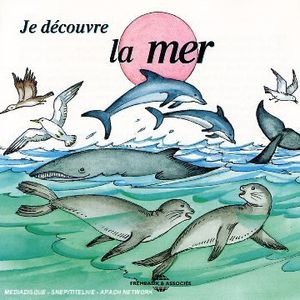 Soundscape Presentations For Children: Je Decouvre La Mer