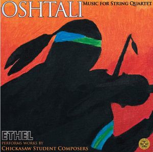 Oshtali: Music for String Quartet , Ethel