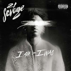 i am > i was , 21 Savage