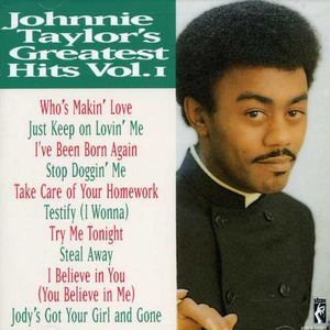 Greatest Hits 1 , Johnnie Taylor