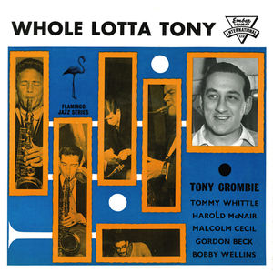 Whole Lotta Tony , Tony Crombie & His Friends