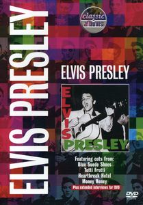 Classic Albums - Elvis Presley: Elvis Presley , Elvis Presley