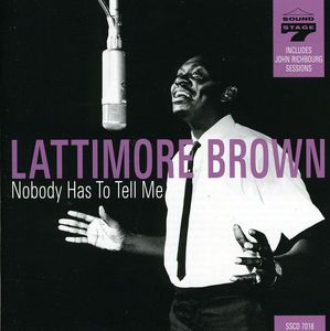 Nobody Has to Tell Me , Lattimore Brown