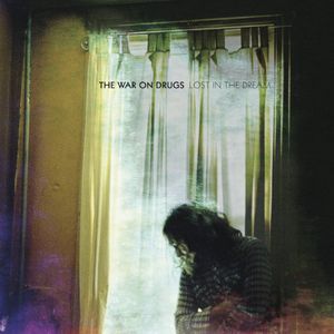 Lost in the Dream , The War on Drugs