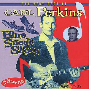 Blue Suede Shoes: Very Best of , Carl Perkins