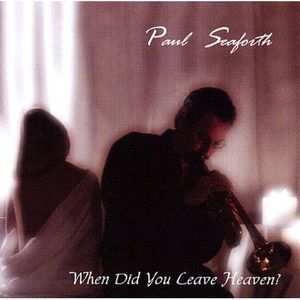 When Did You Leave Heaven , Paul Seaforth