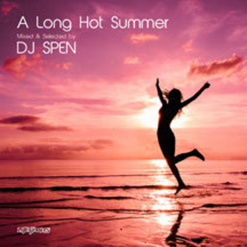 Long Hot Summer: Mixed & Selected By DJ Spen