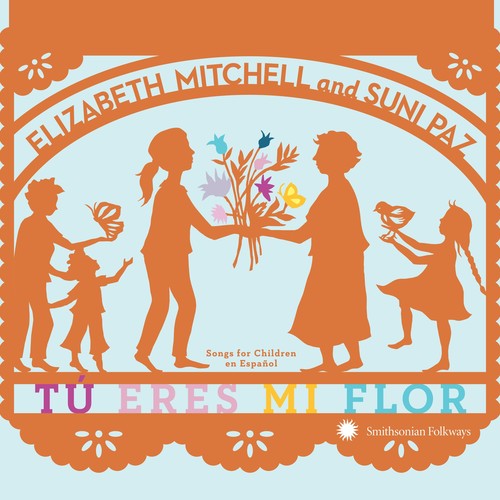 Tu Eres Mi Flor: Songs For Children En Espanol