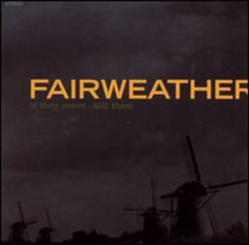 Fairweather - If They Move...Kill Them
