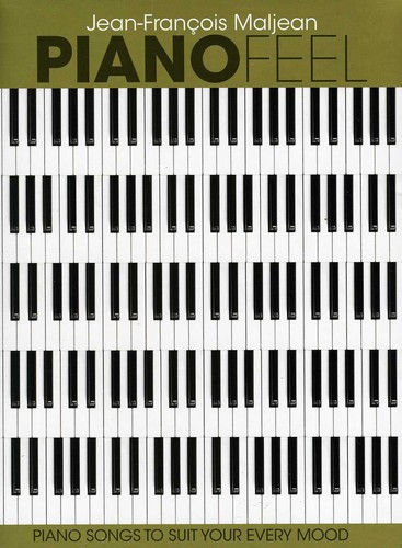 Piano Feel: Piano Songs to Suit Your Every Mood