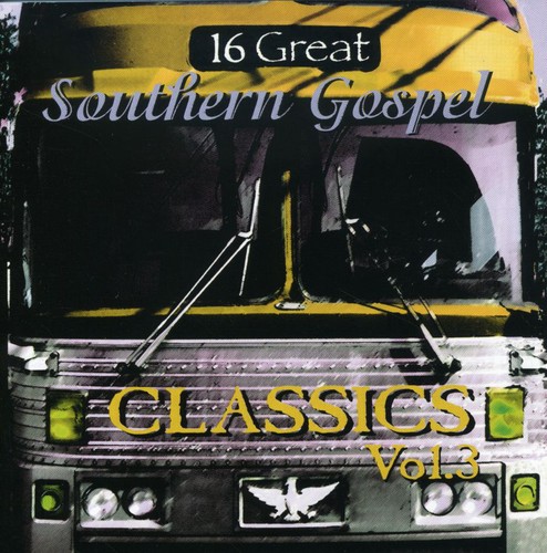 16 Great Southern Gospel Classics, Vol. 3