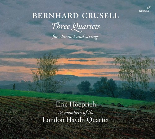 BERNHARD CRUSELL: THREE QUARTETS FOR CLARINET