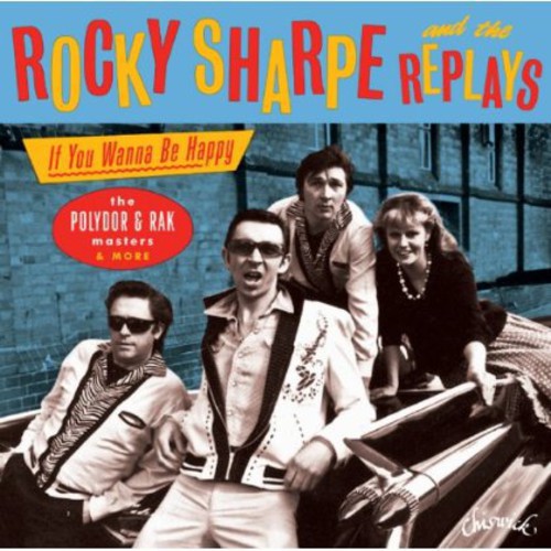 Rocky Sharpe & The Replays - If You Wanna Be Happy-The Polydor & Rak Masters [Import]