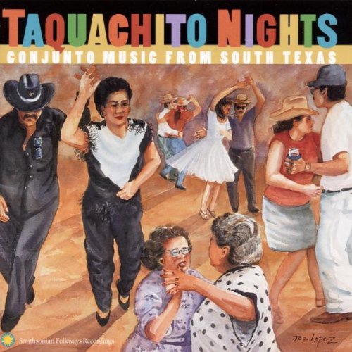 Taquachito Nights Conjunto Music From South Texas - Taquachito Nights: Conjunto Music from South Texas