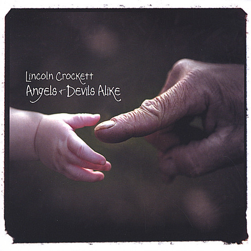 Lincoln Crockett - Angels & Devils Alike
