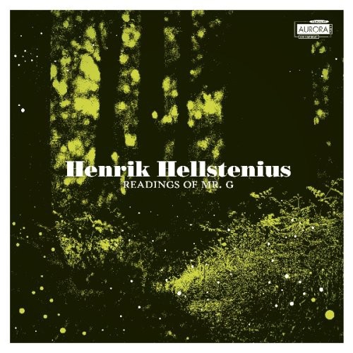 Henrik Hellstenius - Readings of Mr G / Hi Ophelia / Ombra Della Sera