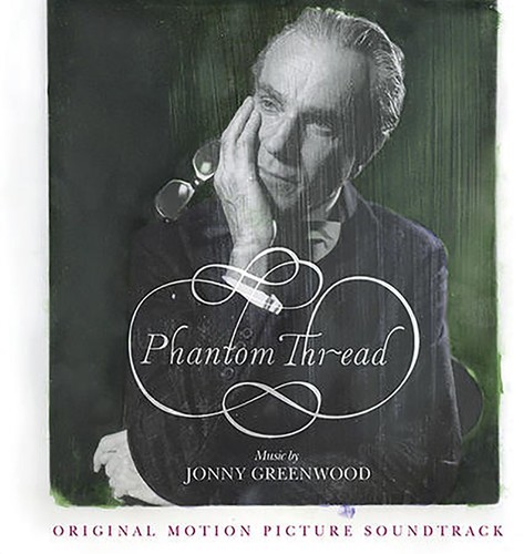 Phantom Thread (Original Motion Picture Soundtrack)