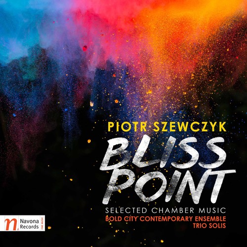 PIOTR SZEWCZYK: BLISS POINT