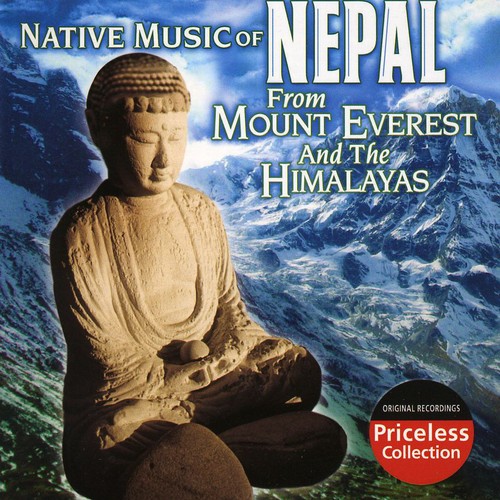 Native Music Of Nepal: From Mount Everest and The Himalayas