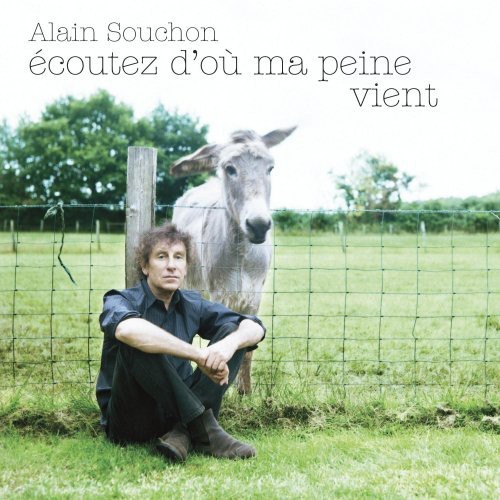 Ecoutez D'ou Ma Peine Vient [Import]