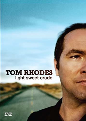 Tom Rhodes: Light, Sweet, Crude