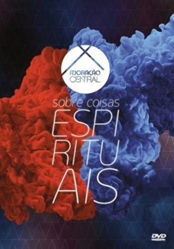 ADORACAO CENTRAL: SOBRE COISAS ESPIRITUAIS AO VIVO