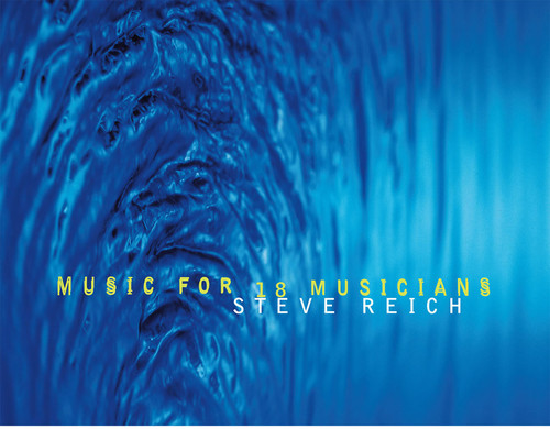 Steve Reich - Music For 18 Musicians
