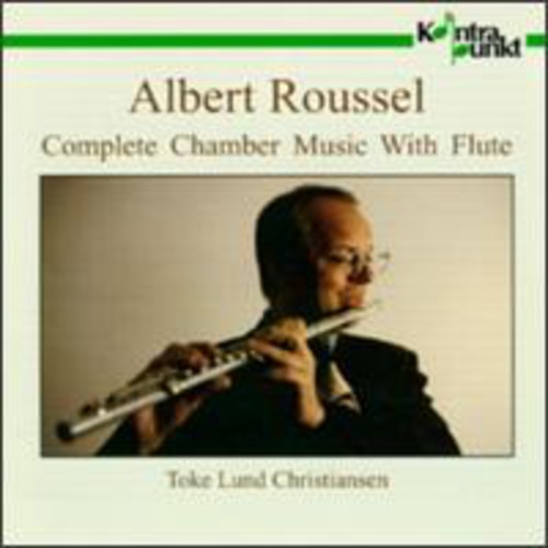 Roussel / Christiansen - Complete Chamber Music with Flute