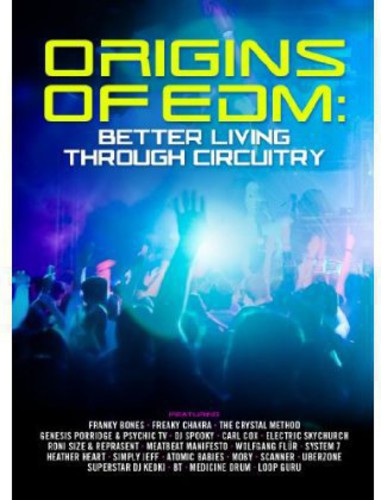 Origins of Edm: Better Living Through Circuitry