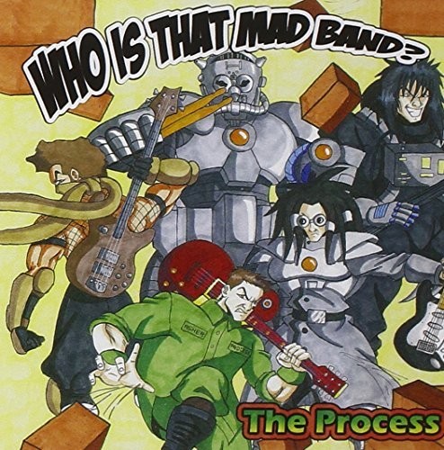 Process - Who Is That Mad Band?