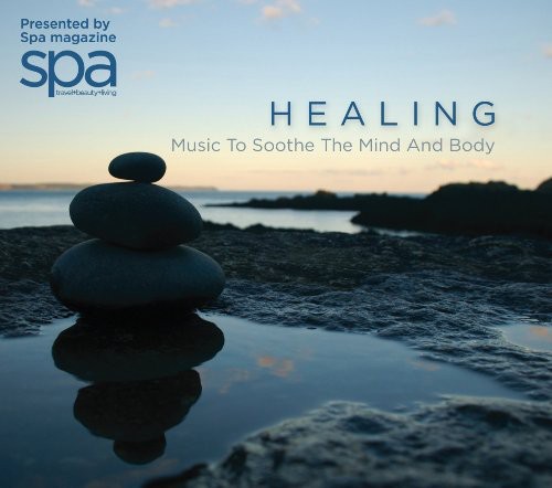 Healing: Music to Soothe the Mind & Body /  Various
