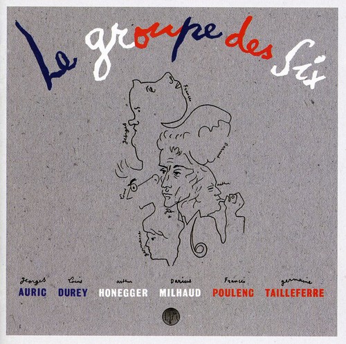 Le Groupe Des Six: Selected Works 1915-1945
