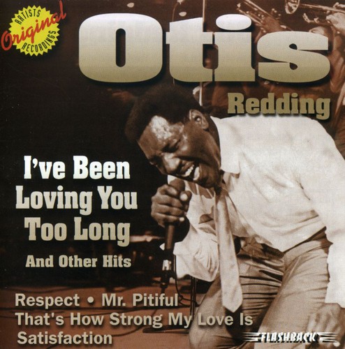I've Been Loving You Too Long & Other Hits