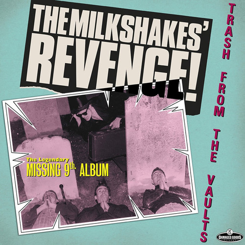 Milkshakes' Revenge - Trash From The Vaults