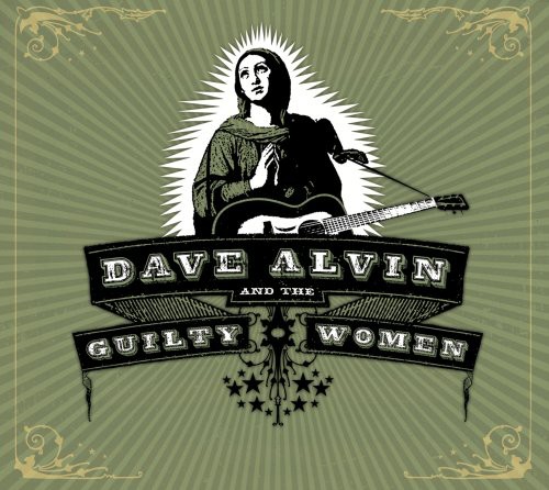 Dave Alvin and The Guilty Women