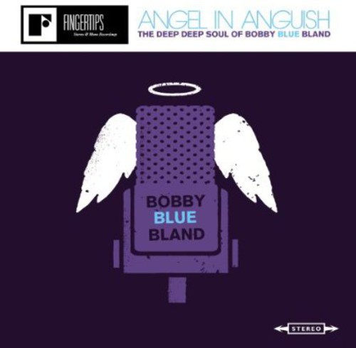Angel In Anguish: The Deep, Deep Soul Of Bobby Bland